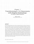 Research paper thumbnail of Transforming K-12 Classrooms with Digital Technology