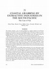 Research paper thumbnail of Coastal Grabbing by Extractive Industries in the South Pacific