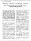 Research paper thumbnail of RT-LoRa: A Medium Access Strategy to Support Real-Time Flows Over LoRa-Based Networks for Industrial IoT Applications