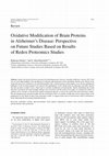 Research paper thumbnail of Oxidative modification of brain proteins in Alzheimer's disease: perspective on future studies based on results of redox proteomics studies