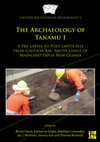 Research paper thumbnail of Caution Bay Studies in Archaeology 2. The Archaeology of Tanamu 1: A Pre-Lapita to Post-Lapita Site From Caution Bay, South Coast of Mainland Papua New Guinea