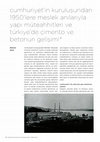 Research paper thumbnail of Cumhuriyet’in kuruluşundan 1950’lere meslek anılarıyla yapı müteahhitleri ve Türkiye’de çimento ve betonun gelişimi-