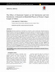 Research paper thumbnail of The Effect of Emotional Capital on Job Satisfaction and Life Satisfaction: A Research on Basketball Players in Women’s Super League in Turkey