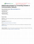 Research paper thumbnail of Mathematical Model For Forwarding Packets In Communication Network