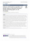 Research paper thumbnail of Influence of Trichoderma asperellum and Bacillus subtilis as biocontrol and plant growth promoting agents on soil microbiota