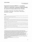 Research paper thumbnail of Expresión tumoral de BRCA1 y resultados clínicos en pacientes uruguayas diagnosticadas de cáncer de mama antes de los 40 años