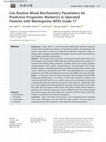 Research paper thumbnail of Can Routine Blood Biochemistry Parameters be Predictive Prognostic Marker(s) in Operated Patients with Meningioma WHO Grade 1?