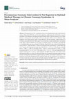 Research paper thumbnail of Percutaneous Coronary Intervention Is Not Superior to Optimal Medical Therapy in Chronic Coronary Syndrome: A Meta-Analysis