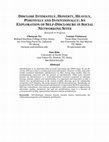 Research paper thumbnail of Disclose Intimately, Honesty, Heavily, Positively and Intentionally: An Exploration of Self-Disclosure in Social Networking Sites