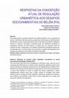 Research paper thumbnail of Respostas da Concepção atual de regulação urbanística aos Desafios socioambientais de Belém (PA)