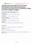 Research paper thumbnail of A Randomized Controlled Trial of Ivermectin Monotherapy Versus Hydroxychloroquine, Ivermectin, and Azithromycin Combination Therapy in Covid-19 Patients in Nigeria