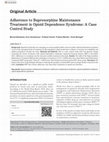 Research paper thumbnail of Adherence to Buprenorphine Maintenance Treatment in Opioid Dependence Syndrome: A Case Control Study