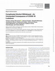 Research paper thumbnail of Complicated Alcohol Withdrawal—An Unintended Consequence of COVID-19 Lockdown