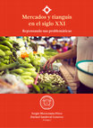 Research paper thumbnail of Mercados y tianguis en el siglo XXI. Repensando sus problemáticas