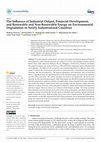 Research paper thumbnail of The Influence of Industrial Output, Financial Development, and Renewable and Non-Renewable Energy on Environmental Degradation in Newly Industrialized Countries