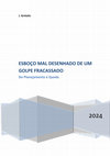 Research paper thumbnail of Esboço mal desenhado de um golpe fracassado