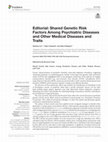 Research paper thumbnail of Editorial: Shared Genetic Risk Factors Among Psychiatric Diseases and Other Medical Diseases and Traits