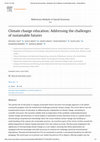 Research paper thumbnail of Climate change education: Addressing the challenges of sustainable futures