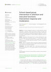 Research paper thumbnail of School-based group intervention in attention and executive functions: Intervention response and moderators