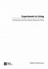 Research paper thumbnail of Experiments in Living: Christianity, Liberals and Liberalism 