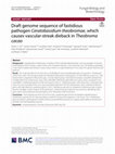 Research paper thumbnail of Draft genome sequence of fastidious pathogen Ceratobasidium theobromae, which causes vascular-streak dieback in Theobroma cacao