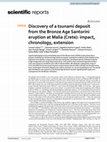 Research paper thumbnail of Discovery of a tsunami deposit from the Bronze Age Santorini eruption at Malia (Crete): impact, chronology, extension