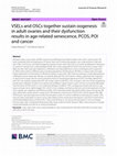 Research paper thumbnail of VSELs and OSCs together sustain oogenesis in adult ovaries and their dysfunction results in age-related senescence, PCOS, POI and cancer