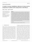 Research paper thumbnail of A model to increase rehabilitation adherence to home exercise programmes in patients with varying levels of self-efficacy