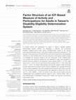 Research paper thumbnail of Factor Structure of an ICF-Based Measure of Activity and Participations for Adults in Taiwan's Disability Eligibility Determination System