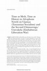 Research paper thumbnail of Time as Myth, Time as History in Afrophone Novels on Ujamaa (Tanzanian Socialism) and the Second Chimurenga/Umvukela (Zimbabwean Liberation War)