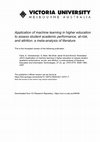 Research paper thumbnail of Application of machine learning in higher education to assess student academic performance, at-risk, and attrition: A meta-analysis of literature