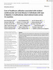 Research paper thumbnail of Cost of healthcare utilization associated with incident cardiovascular and renal disease in individuals with type 2 diabetes: A multinational, observational study across 12 countries