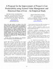 Research paper thumbnail of A Proposal for the Improvement of Project's Cost Predictability Using Earned Value Management and Historical Data of Cost — An Empirical Study