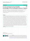 Research paper thumbnail of A Cross-sectional Survey of Public Knowledge of the Monkeypox Disease in Nigeria