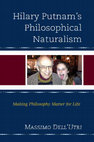 Research paper thumbnail of Hilary Putnam's Philosophical Naturalism: Making Philosophy Matter for Life