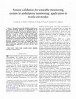 Research paper thumbnail of Sensor validation for wearable monitoring system in ambulatory monitoring: application to textile electrodes