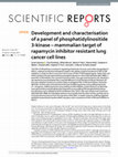 Research paper thumbnail of Development and characterisation of a panel of phosphatidylinositide 3-kinase - mammalian target of rapamycin inhibitor resistant lung cancer cell lines