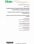 Research paper thumbnail of La administración del transporte urbano: alternativa de uso sustentada en la educación sostenible