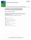 Research paper thumbnail of Commitment to career and family among American and Chinese business students