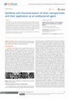 Research paper thumbnail of Synthesis and characterization of silver nanoparticles and their application as an antibacterial agent