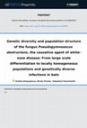 Research paper thumbnail of Genetic diversity and population structure of the fungus Pseudogymnoascus destructans, the causative agent of white-nose disease: From large scale differentiation to locally homogeneous populations and genetically diverse infections in bats