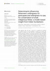 Research paper thumbnail of Determinants influencing fishermen’s willingness-to-participate and willingness-to-pay for conservation of small indigenous fishes: a model-based insight from Indian Sundarbans