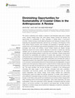 Research paper thumbnail of Diminishing Opportunities for Sustainability of Coastal Cities in the Anthropocene: A Review