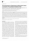 Research paper thumbnail of The Assessment of Reperfusion Inflammatory Injury in Ischemic Preconditioned Diabetic Rats