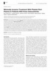 Research paper thumbnail of Minimally Invasive Treatment with Platelet Rich Plasma in Patients with Knee Osteoarthritis