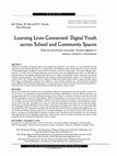 Research paper thumbnail of Learning Lives Connected: Digital Youth across School and Community Spaces Vidas de aprendizaje conectadas: Jóvenes digitales en espacios escolares y comunitarios