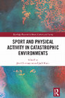 Research paper thumbnail of Sport and Physical Activity in Catastrophic Environments