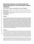 Research paper thumbnail of Representing Polymers as Periodic Graphs with Learned Descriptors for Accurate Polymer Property Predictions