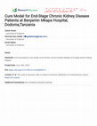 Research paper thumbnail of Cure Model for End-Stage Chronic Kidney Disease Patients at Benjamin Mkapa Hospital, Dodoma,Tanzania