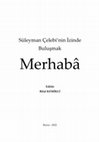 Research paper thumbnail of Devlet Bulayım Dersen / Süleyman Çelebi'nin İzinde Buluşmak - Merhabâ